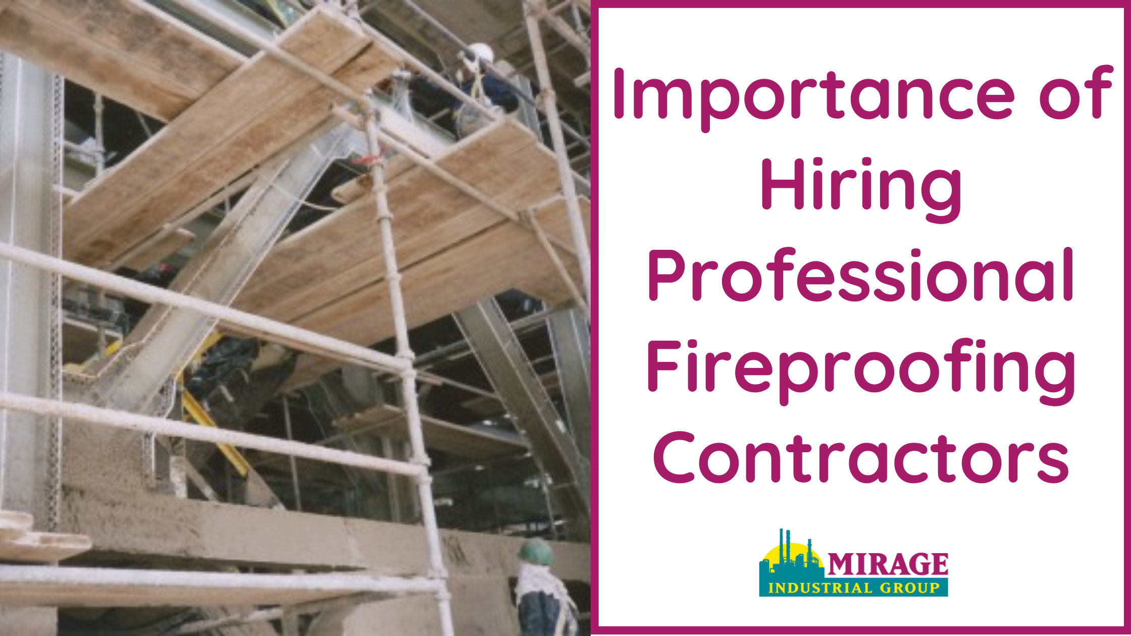 Importance of Hiring Professional Fireproofing Contractors • Mirage Industrial Group
